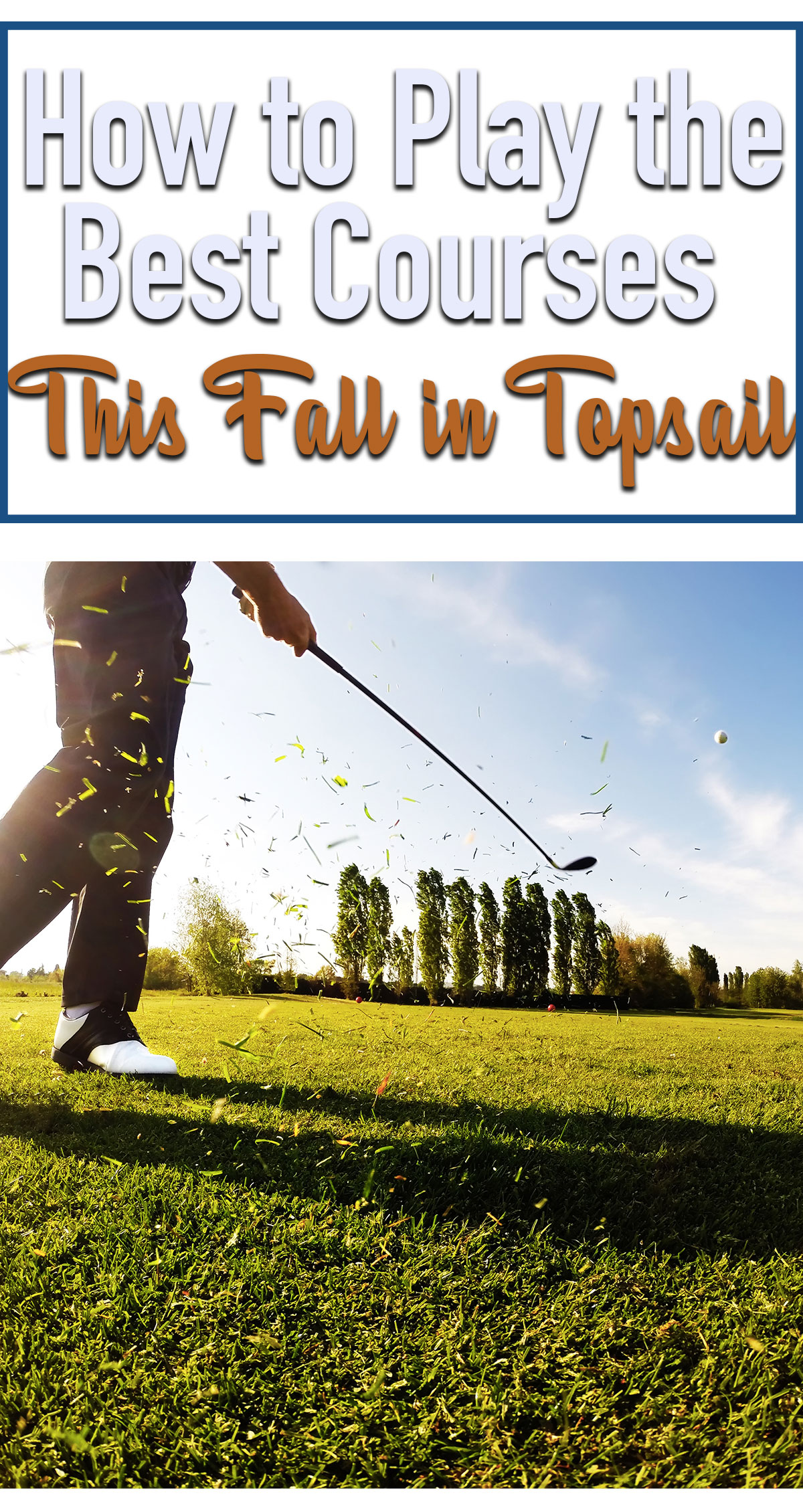 How to Play the Best Courses This Fall in Topsail Pin
